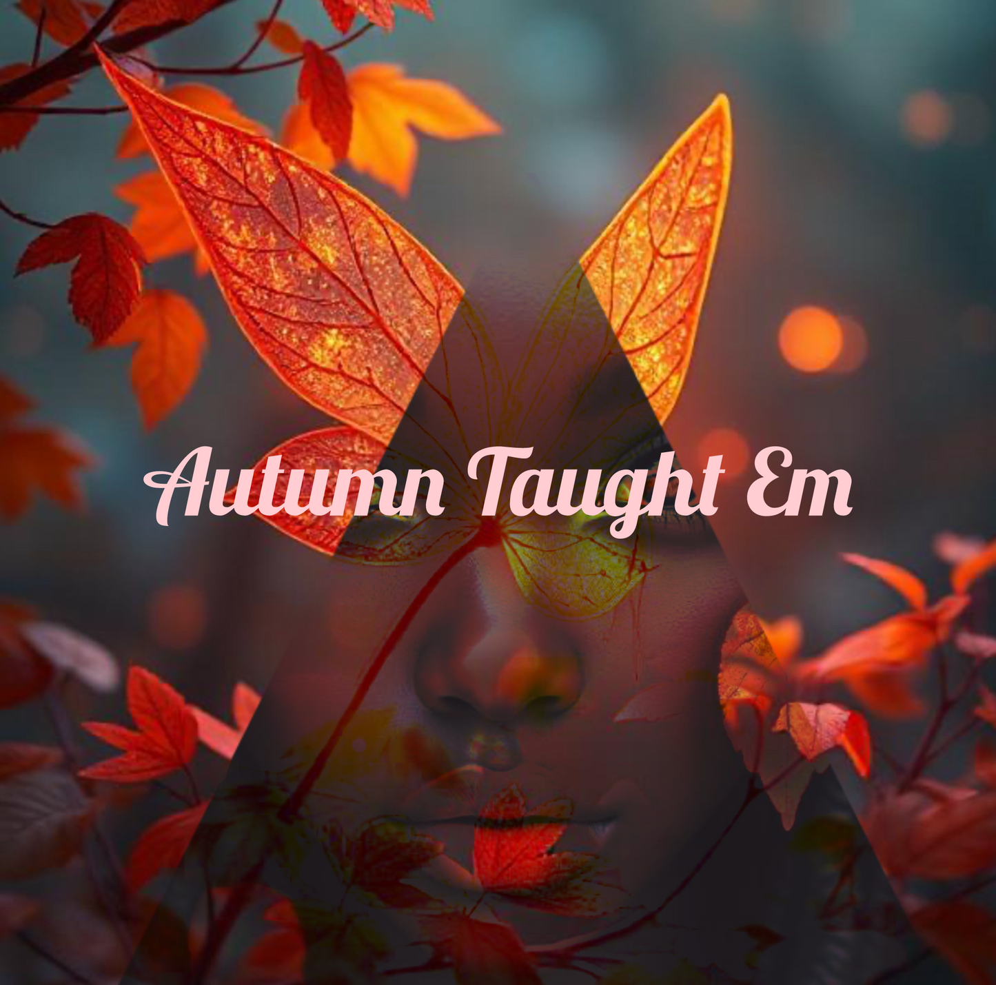 Autumn Taught Em (Pre-Order)