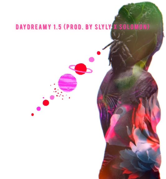 DayDreamy Part 1.5 (Prod. By Slyly x Solomon)